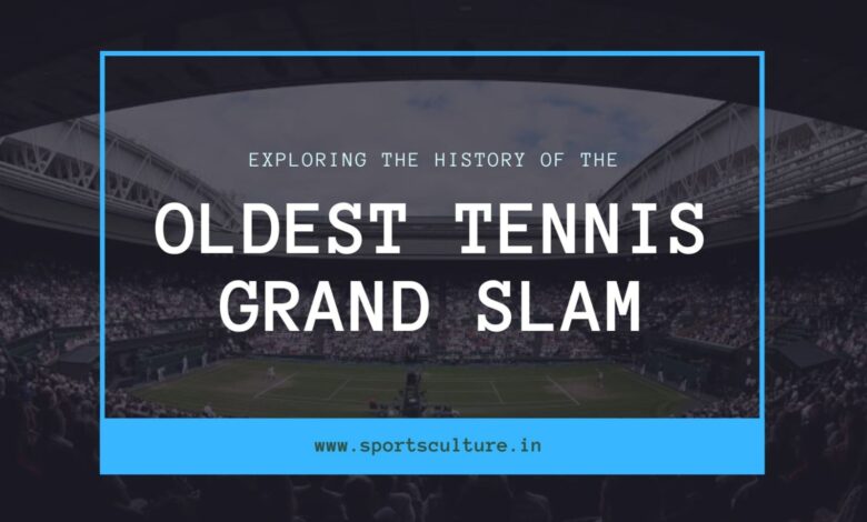 Oldest Tennis Grand Slam Tournament